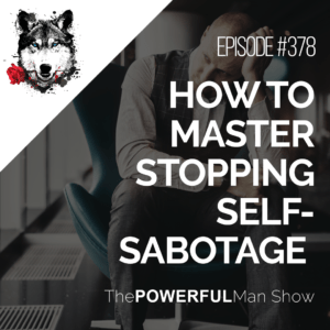 How To Master Stopping Self-Sabotage