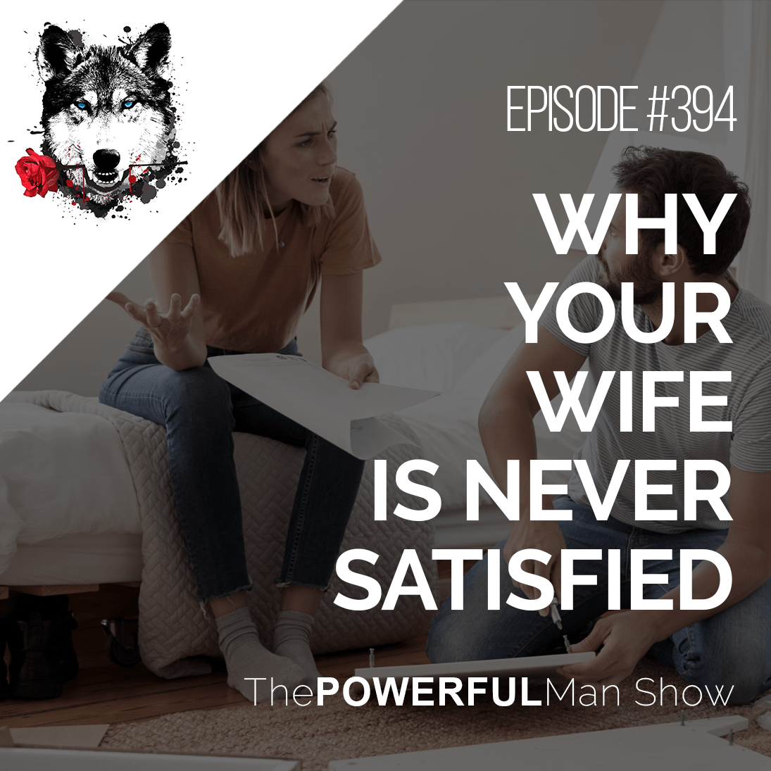 Why Your Wife Is Never Satisfied