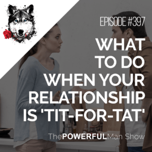 What To Do When Your Relationship Is 'Tit-For-Tat'
