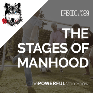 The Stages of Manhood