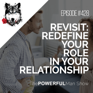 Revisit: Redefine Your Role In The Relationship