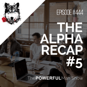 The Alpha Recap #5