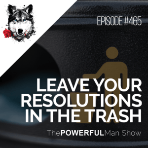 Leave Your Resolutions In The Trash