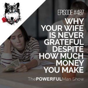 Why Your Wife Is Never Grateful Despite How Much Money You Make