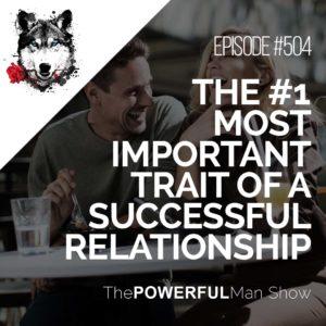 The #1 Most Important Trait Of A Successful Relationship