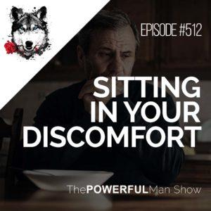 Sitting In Your Discomfort
