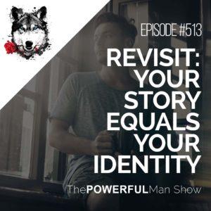 Revisit: Your Story Equals Your Identity
