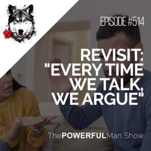 Revisit: "Every Time We Talk, We Argue"