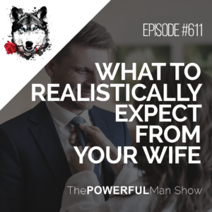 What To Realistically Expect From Your Wife