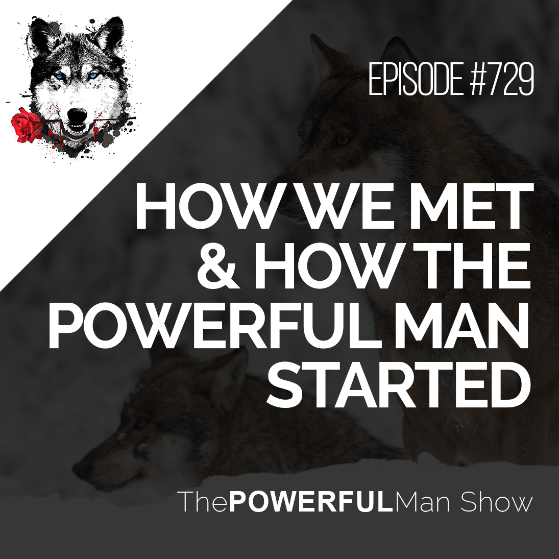 How We Met & How The Powerful Man Started