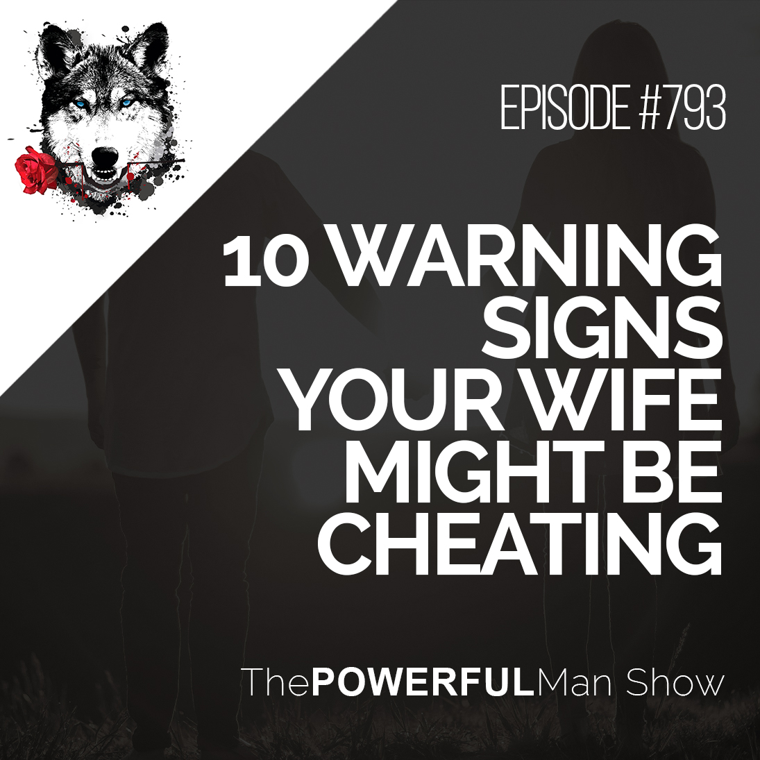 10 Warning Signs Your Wife Might Be Cheating