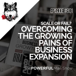 Scale or Fail? Overcoming the Growing Pains of Business Expansion