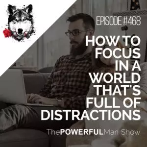How To Focus In A World That's Full Of Distractions
