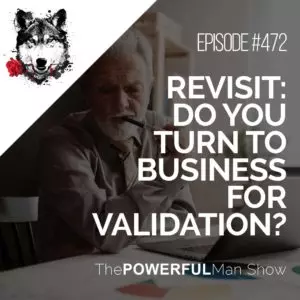 Revisit: Do You Turn To Business For Validation?