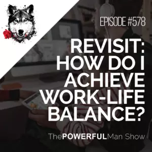 Revisit: How Do I Achieve Work-Life Balance?