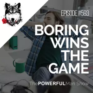 Boring Wins The Game